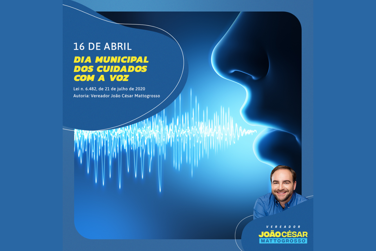 Read more about the article Lei do vereador João César Mattogrosso, 16 de abril celebra o Dia Municipal de Cuidados com a Voz na Capital