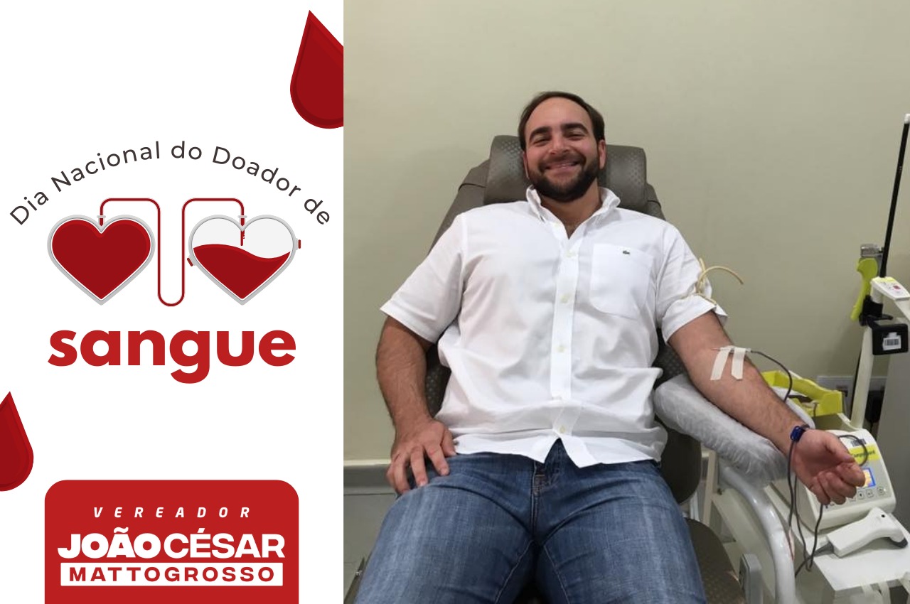 You are currently viewing Dia Nacional do Doador de Sangue: João César Mattogrosso alerta para a importância da doação para salvar vidas