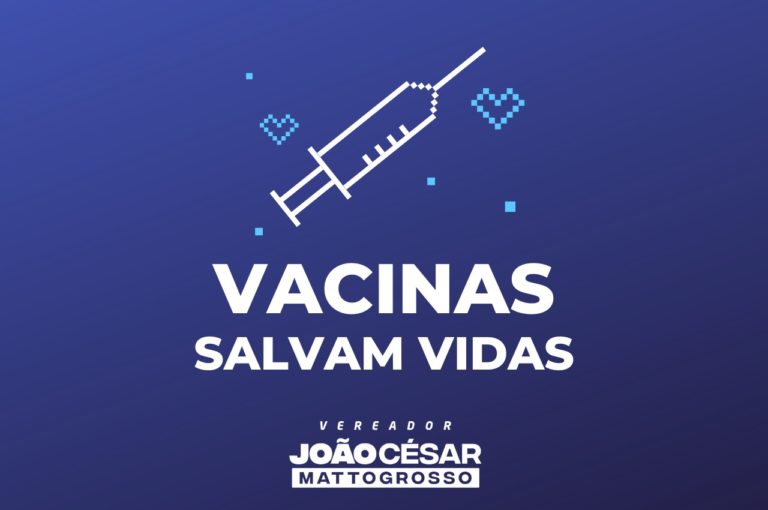 Read more about the article Com percentual de vacinação em queda, João César Mattogrosso alerta a população para a importância da imunização